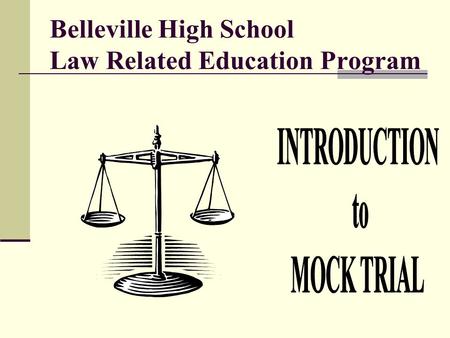 Belleville High School Law Related Education Program.