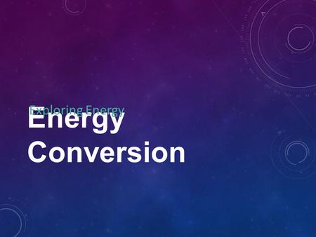 Energy Conversion Exploring Energy. What Did We Learn Last Time ? Motion energy is called ___________________ energy It depends on the ________ and _______.