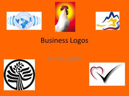 Business Logos By: Ms. Steele. What is a business logo? a graphic representation or symbol of a company! It can be a… name, trademark, design, symbol,