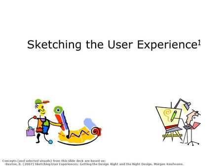 Sketching the User Experience1