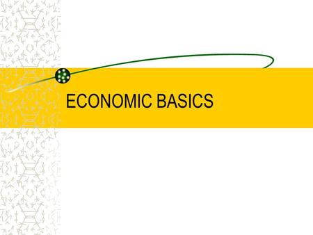 ECONOMIC BASICS.