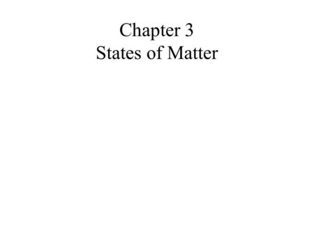 Chapter 3 States of Matter. Matter and Energy Kinetic Theory: matter is made of atoms and molecules and these atoms and molecules act like tiny particles.