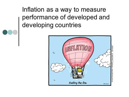 Inflation as a way to measure performance of developed and developing countries.