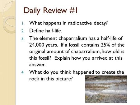 Daily Review #1 What happens in radioactive decay? Define half-life.