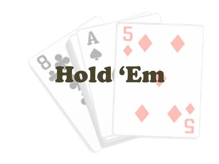 Hold ‘Em. 1.Minimum bet of $10. 2.If you run out of money, talk to the dealer, He/she may be able to help you out. 3.Once your bet is on the table, it.