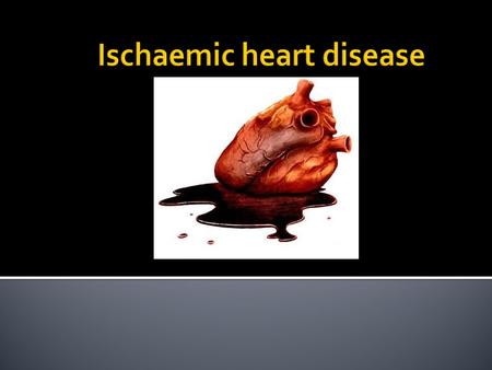  Ischaemic heart disease reduces blood supply to the heart muscles and is one of the major cardiovascular diseases.