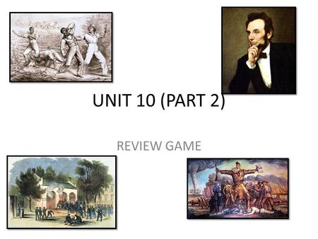 UNIT 10 (PART 2) REVIEW GAME. What is Popular Sovereignty? The Debate Over Slavery.