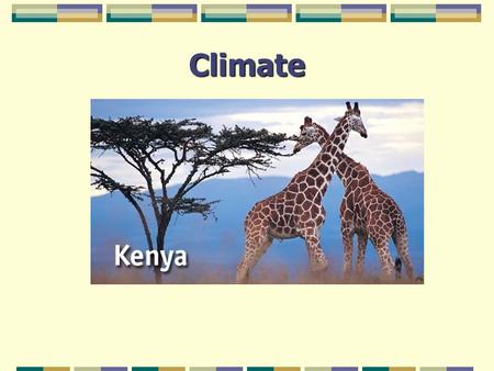 Climate What is Climate? average weather conditions over a period of many years.