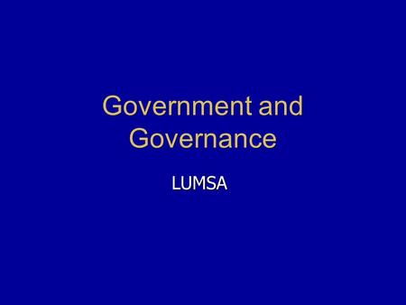 Government and Governance LUMSA. The principle of the separation of powers and the Rule of law The principle of the separation of powers and the principles.