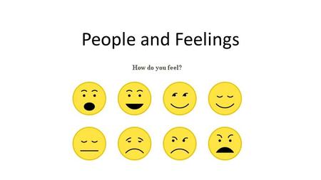 People and Feelings. Wordlist Happy Sad Confused Angry Bored Shy Sleepy Surprised Frightened Tired.