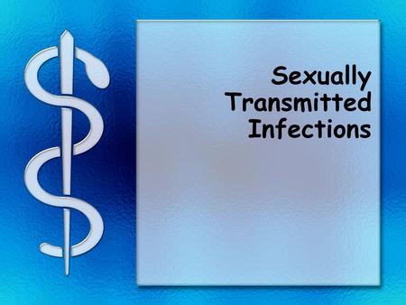 Sexually Transmitted Infections. What is an STI? Sexually transmitted infections are infections passed from person to person through sexual contact.