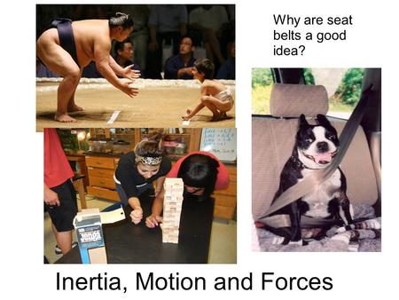 Inertia, Motion and Forces