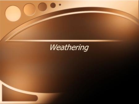 types of weathering presentation