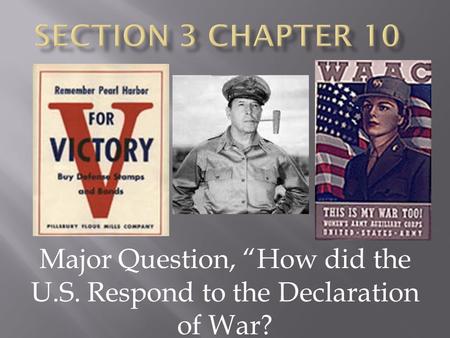 Major Question, “How did the U.S. Respond to the Declaration of War?