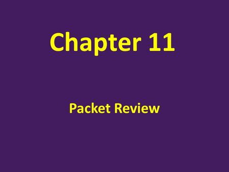 Chapter 11 Packet Review.