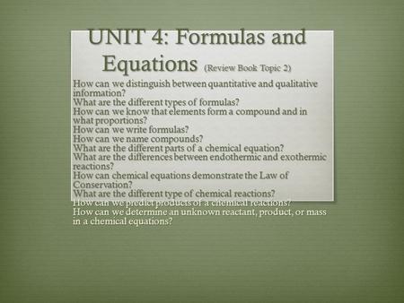 UNIT 4: Formulas and Equations (Review Book Topic 2) How can we distinguish between quantitative and qualitative information? What are the different types.