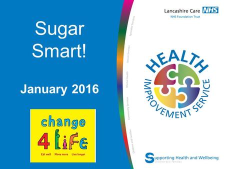 Sugar Smart! January 2016 Children and Families.