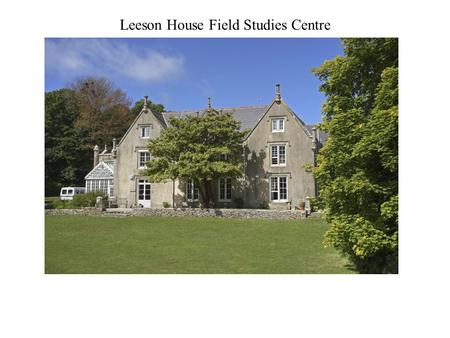 Leeson House Field Studies Centre