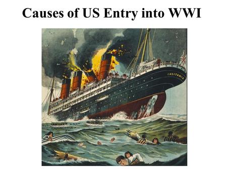Causes of US Entry into WWI