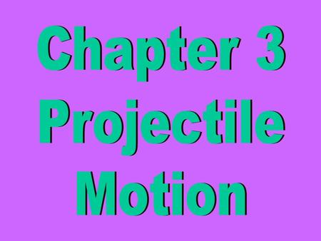 Two Dimensional Motion Two components: Horizontal (x-axis) & Vertical (y-axis)