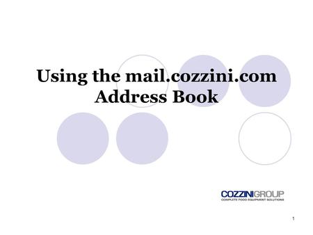 1 Using the mail.cozzini.com Address Book. 2 Sending a new E-mail Click on New button.