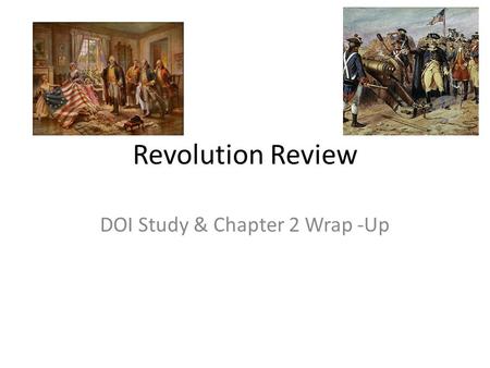 Revolution Review DOI Study & Chapter 2 Wrap -Up.