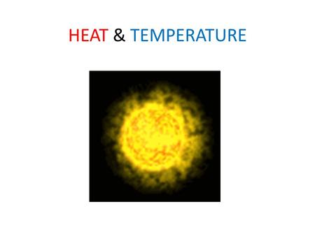 HEAT & TEMPERATURE. Factors That Affect Weather: MOISTURE, TEMPERATURE & AIR MOVEMENT