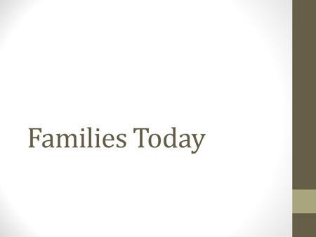 Families Today. Family Structure in Canada Cohabitation Common-law relations: an intimate relationship between two individuals who are not legally married.