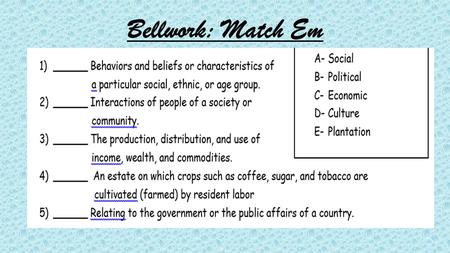Bellwork: Match Em. Guided Vocabulary Notes Unit 2 A primary source is a written document by someone who witnessed an event or someone who lived during.