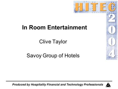 Produced by Hospitality Financial and Technology Professionals Clive Taylor Savoy Group of Hotels In Room Entertainment.