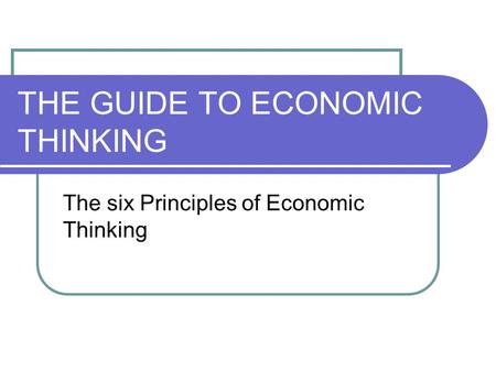 THE GUIDE TO ECONOMIC THINKING