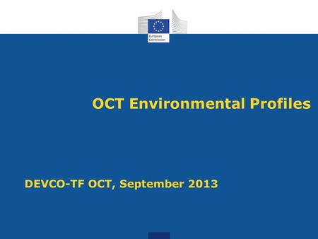 OCT Environmental Profiles DEVCO-TF OCT, September 2013.