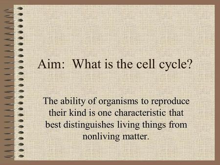 Aim: What is the cell cycle?