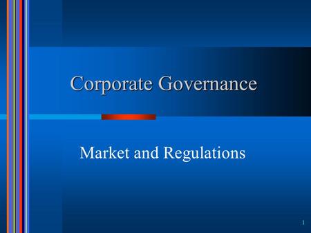 1 Corporate Governance Market and Regulations. 2 Framework of Corporate Governance.