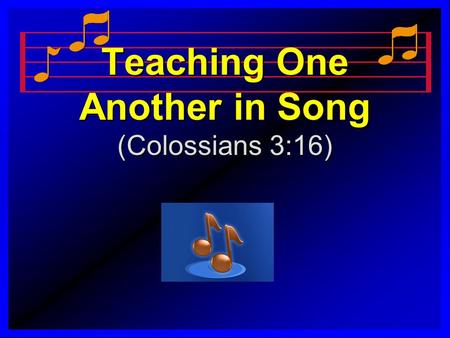 Teaching One Another in Song (Colossians 3:16). I. Our God He is Alive No. 9 – Hymns for Worship Psalm 90:1, 2 Nehemiah 9:6 No. 9 – Hymns for Worship.