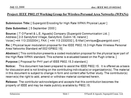 Doc.: IEEE 802.15-00210r2 Submission July 12, 2000 O'Farrell & Aguado, Supergold Comm. Ltd.Slide 1 Project: IEEE P802.15 Working Group for Wireless Personal.