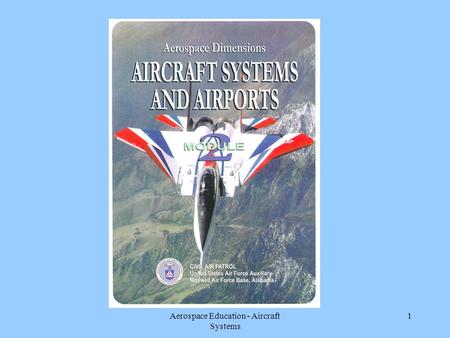 Aerospace Education - Aircraft Systems 1. 2 Aircraft Powerplants (Engines) 5.