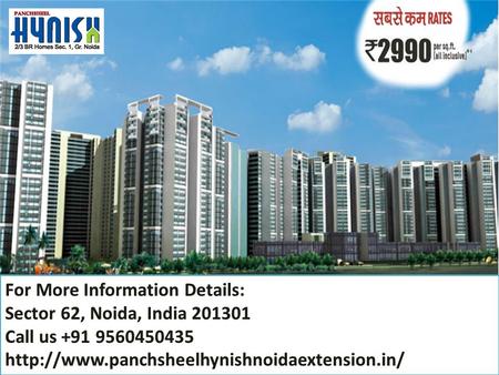  Panchsheel Hynish is the most decent residential project presented by Panchsheel Group. The Project is located at a prime location Noida Extension.