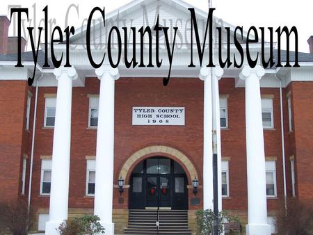 Tyler County High School was constructed in 1908 to serve all of Tyler County as an educational institution.