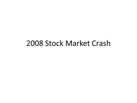 2008 Stock Market Crash. Only time will tell the full story of the stock market crash of 2008, but on Monday October 6, the stock market would start a.