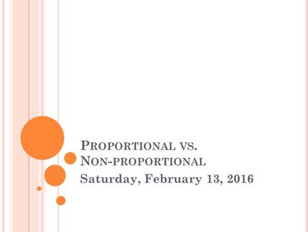 Proportional vs. Non-proportional
