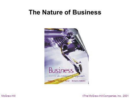 The Nature of Business McGraw-Hill  The McGraw-Hill Companies, Inc., 2001.