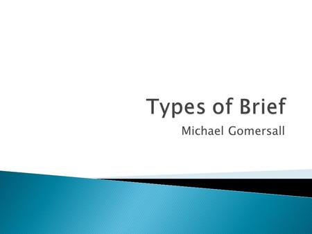 Michael Gomersall.  A brief lays out details of what is required from a media provider for a particular project including: ◦ Name of project ◦ Contacts.