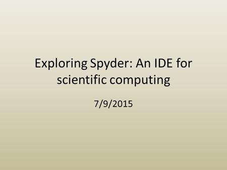 Exploring Spyder: An IDE for scientific computing