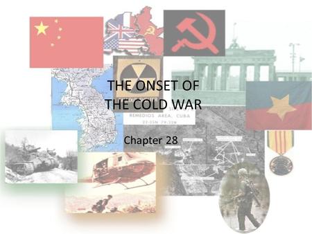 THE ONSET OF THE COLD WAR Chapter 28. The Cold War Begins: Issues Dividing U.S. and U.S.S.R. Control of postwar Europe (post 1945) – Russians occupied.