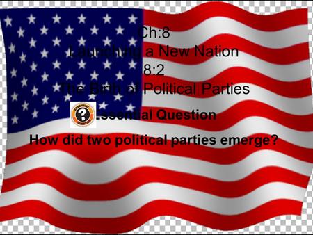 How did two political parties emerge?