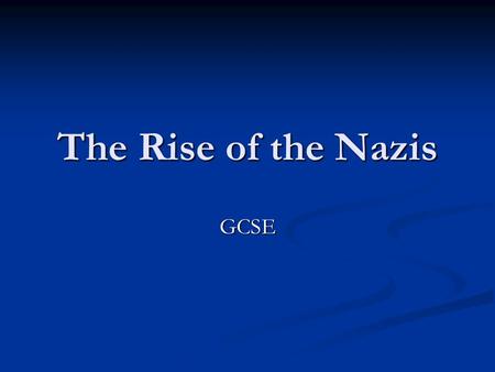 The Rise of the Nazis GCSE. The Wall Street Crash ‘We are dancing on the edge of a volcano’ – Stresemann ‘We are dancing on the edge of a volcano’ – Stresemann.