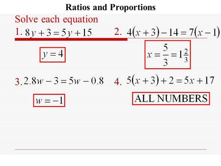 Math Pacing Ratios and Proportions Solve each equation 1.2. 3.4.