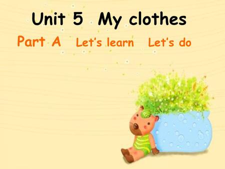 Unit 5 My clothes Part A Let’s learn Let’s do. dress red dress.