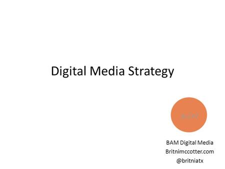 Digital Media Strategy BAM Digital Media